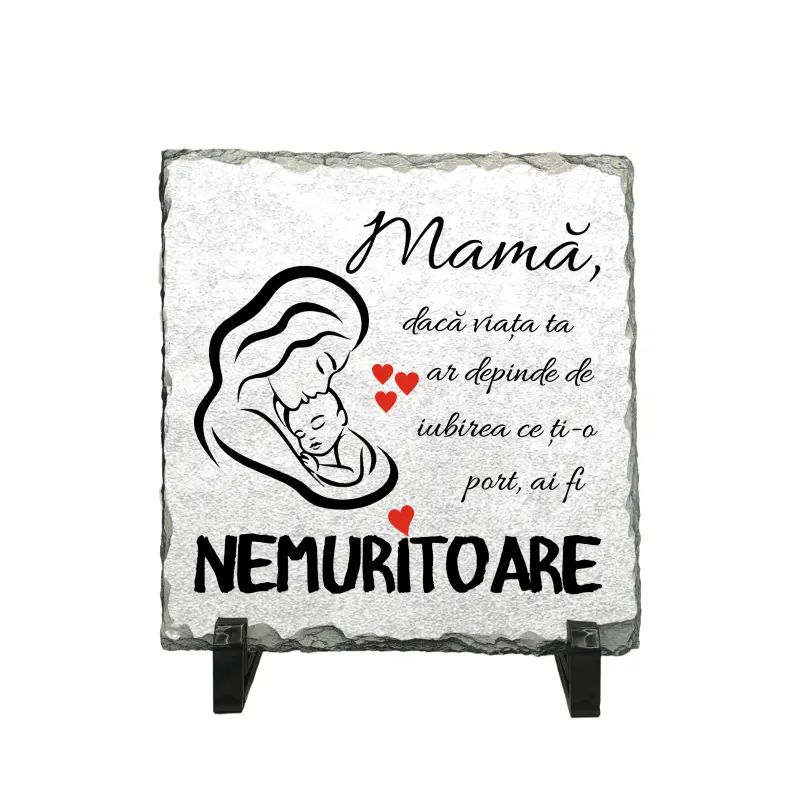 Mama daca viata ta ar depinde de iubirea ce ti-o port piatra ardezie personalizata, cu mesaj model, pa066